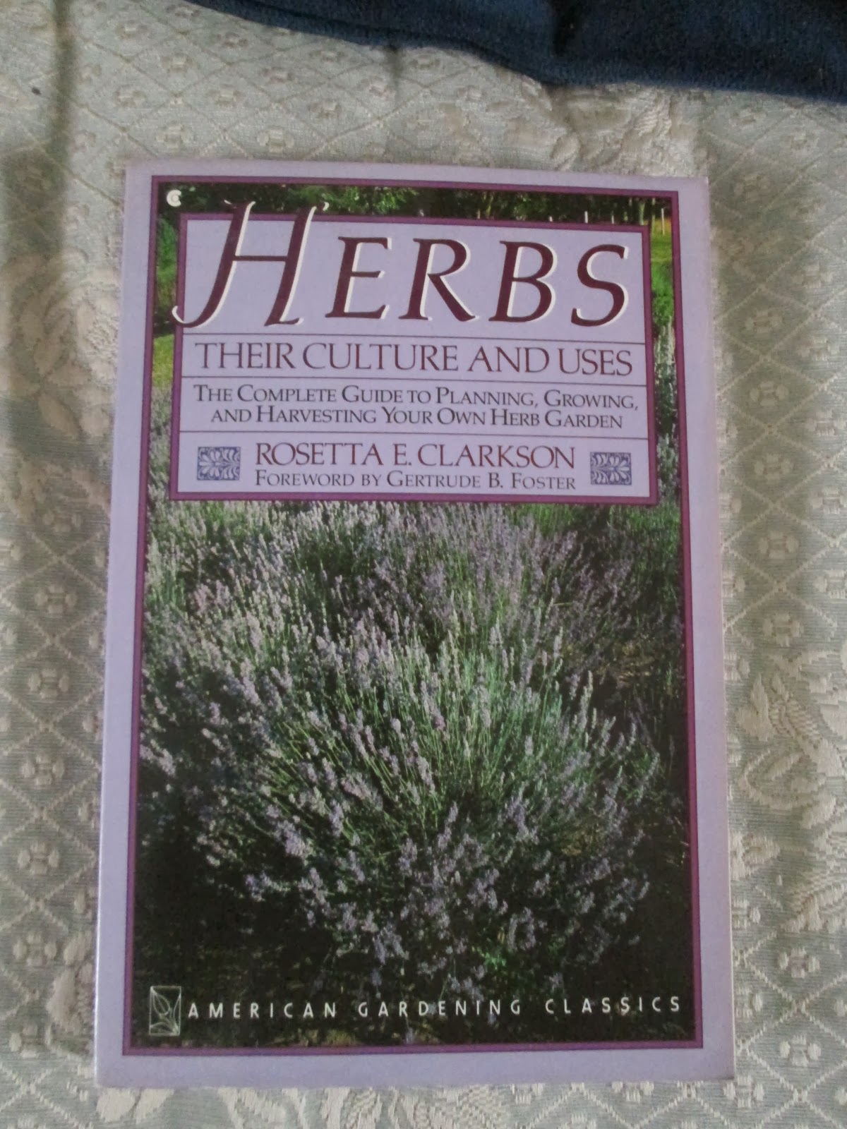 Lemon Verbena Lady S Herb Garden Book Review Herbs Their Culture And Uses By Rosetta E Clarkson