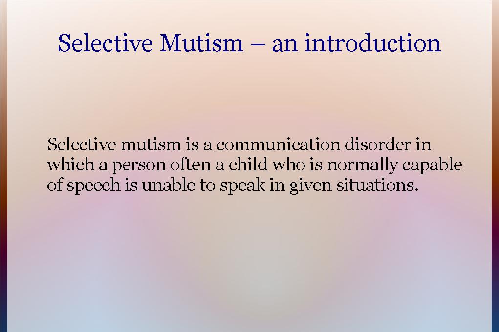 Our Journey of Selective Mutism Introduction to Selective Mutism an