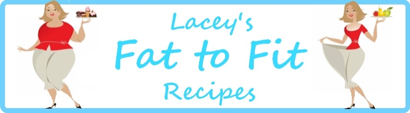 Lacey's Fat to Fit Recipes