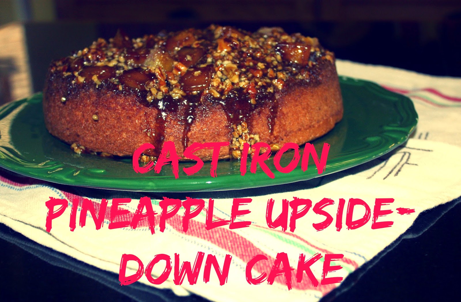 SavorSomeday Cast Iron Pineapple UpsideDown Cake