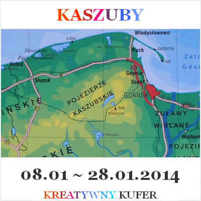 http://kreatywnykufer.blogspot.com/2014/01/wyzwanie-tematyczne-podroze-kaszuby.html