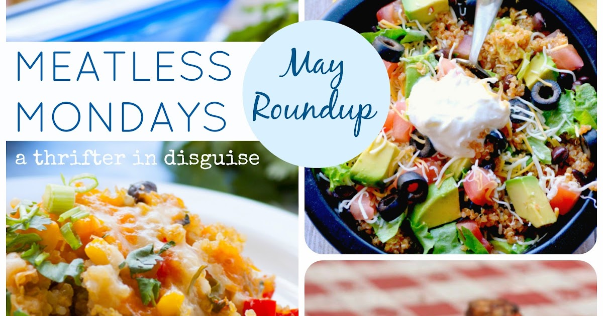 A Thrifter in Disguise May Meatless Monday Roundup