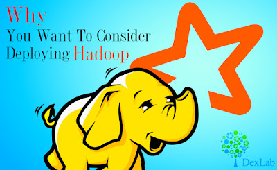 Why You Want To Consider Deploying Hadoop