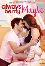  A makeup artist recovering from a breakup reluctantly begins a relationship with a wealthy playboy. -   Genre:Romance, A,Tagalog, Pinoy, Always Be My Maybe (2016)  - 