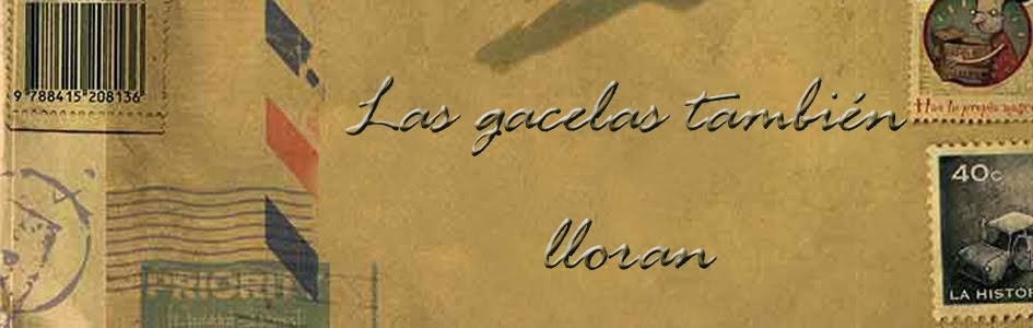 Las Gacelas También LLoran