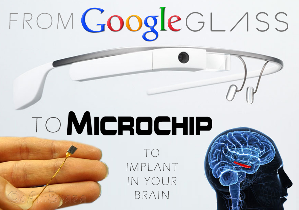 Prophecy From Google Glass to Microchip to Implant in your Brain (part