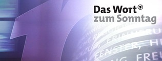Das WORT zum Sonntag