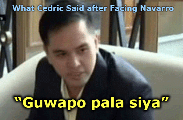 What Cedric Said after Facing Navarro “Guwapo pala siya,” What Cedric Said after Facing Navarro “Guwapo pala siya,”