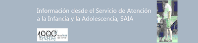 INFORMACION del SAIA, Servicio de Atención a la Infancia y la Adolescencia del IASS