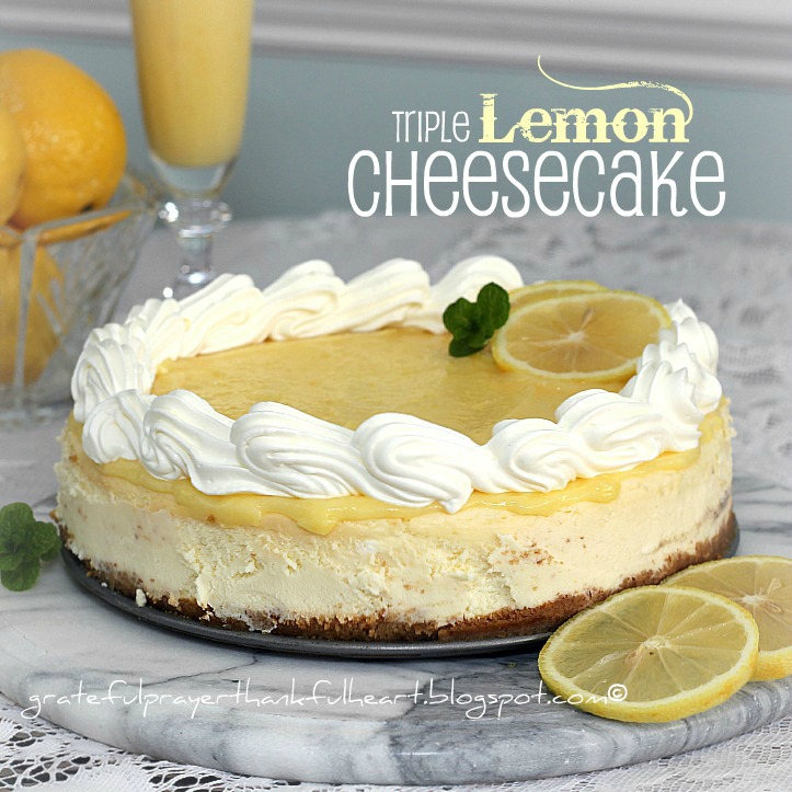 Triple Lemon Cheesecake Grateful Prayer Thankful Heart
