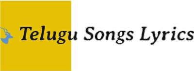 Telugu Songs Lyrics 