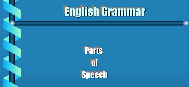 Parts Of Speech - Cümlenin Öğeleri Parts Of Speech - Cümlenin Öğeleri