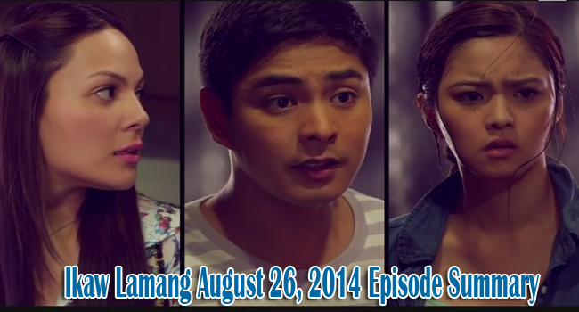 Ikaw Lamang August 26, 2014 Episode Summary: Trapped in a Situation Ikaw Lamang August 26, 2014 Episode Summary: Trapped in a Situation