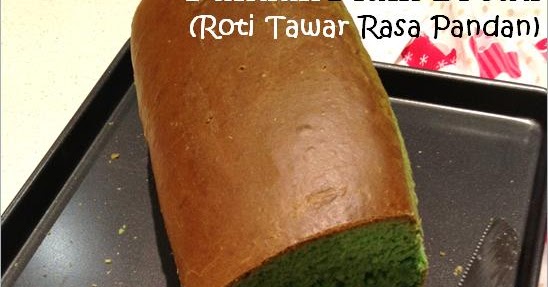 widya sri rusdianti s kitchen pandan plain bread roti widya sri rusdianti s kitchen pandan plain bread roti