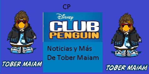 CP club penguin Noticias y mas. De Tober Maiam
