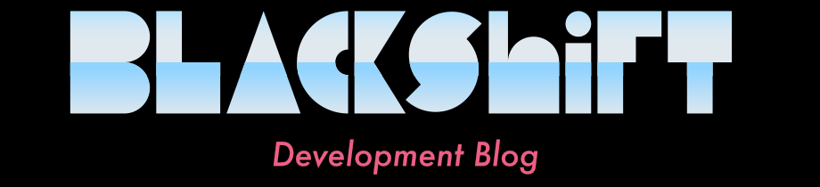 Blackshift Devlog