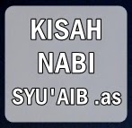 Sejarah Islam - Kisah Nabi Syu'aib .as Sejarah Islam - Kisah Nabi Syu'aib .as