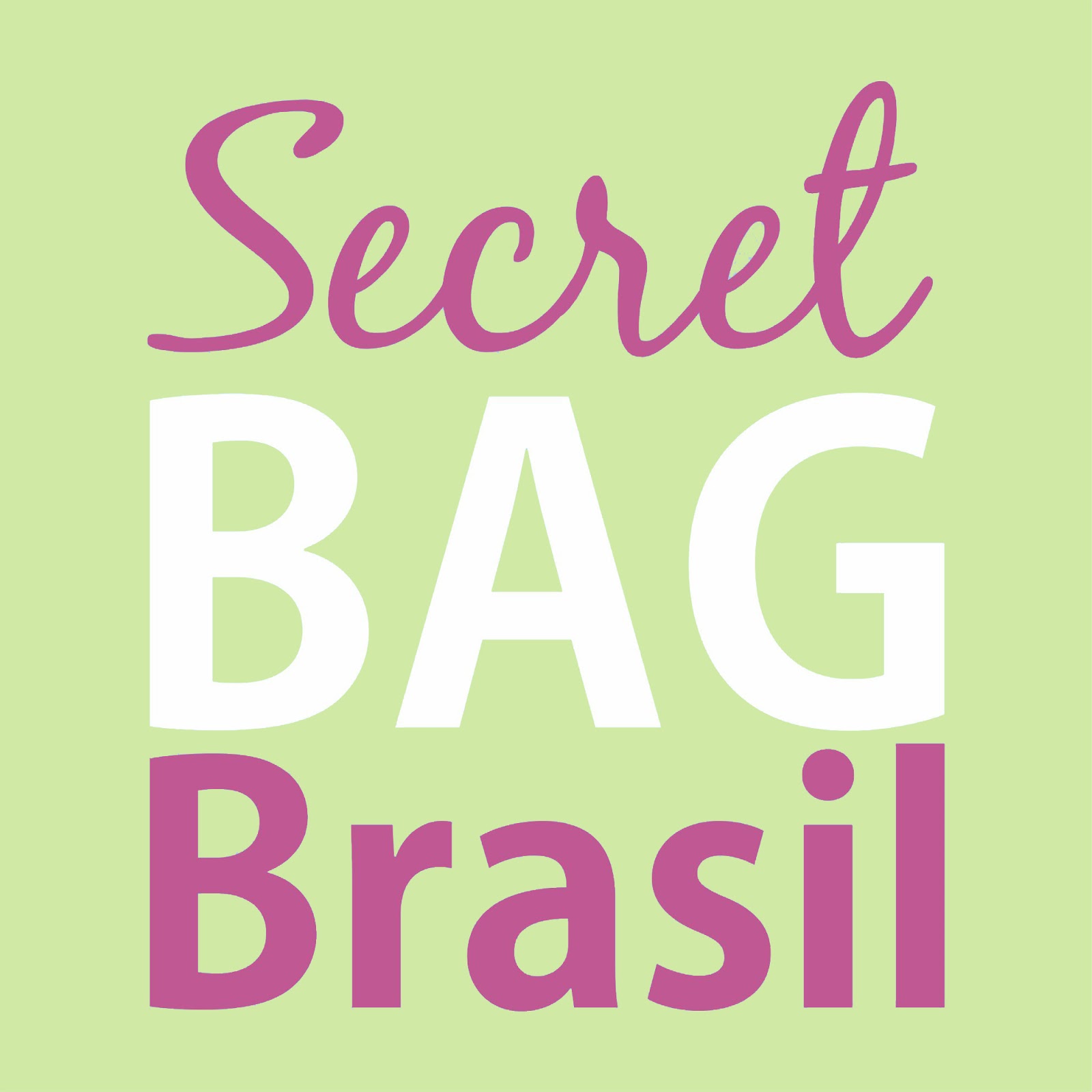 Fiquem Lindas! Secret Bag, novo conceito de como ficar por dentro das
