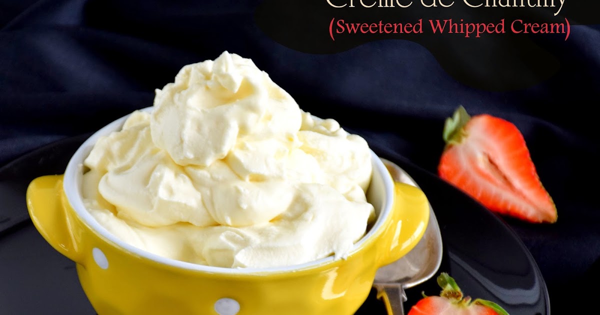 Eat as you Like CRE'ME DE CHANTILLY/ SWEETENED WHIPPED CREAM