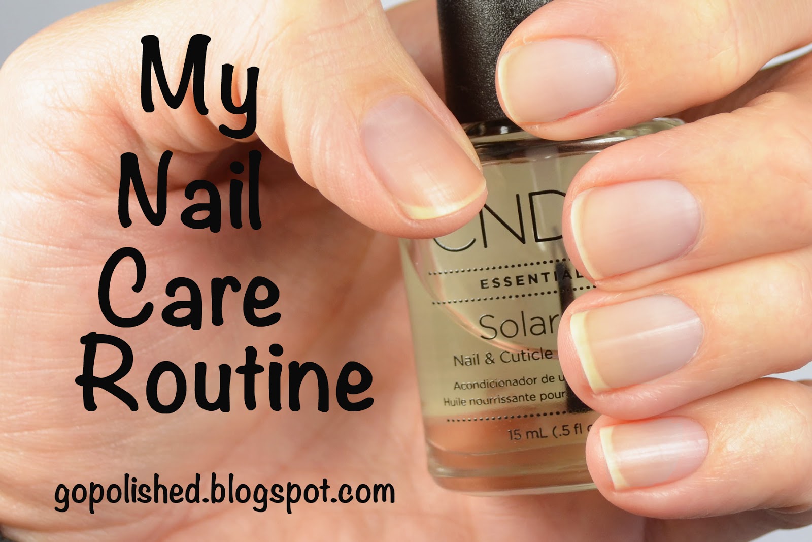 Go Polished My Nail Care Routine Tutorial
