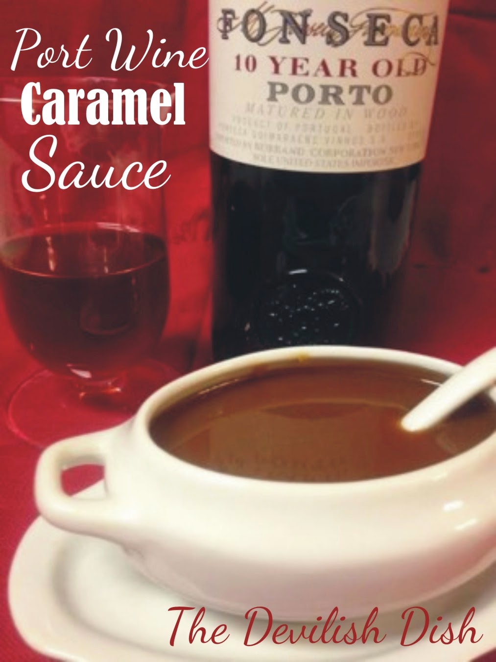 The Devilish Dish Port Wine Caramel Sauce