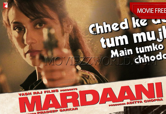 Mardaani movie online