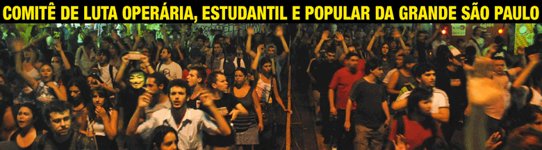 COMITÊ DE LUTA OPERÁRIA, ESTUDANTIL E POPULAR DA GRANDE SÃO PAULO