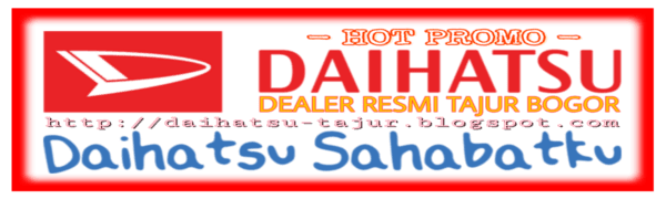 DAIHATSU BOGOR - HOT PROMO