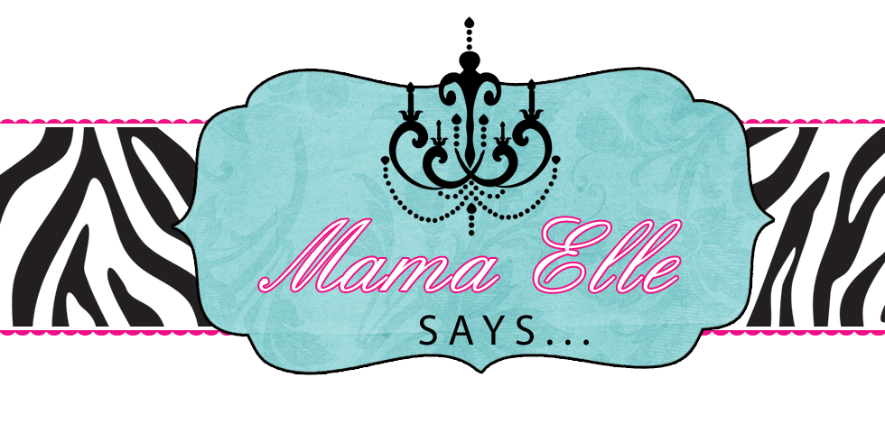 Mama Elle Says