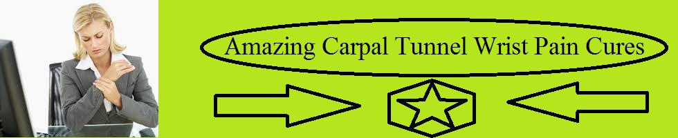 Amazing Carpal Tunnel Wrist Pain Cures