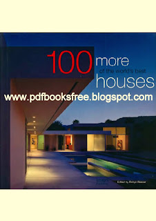 100 More Of The World's Best Houses By Robyn Beaver Pdf Free Download 100 More Of The World's Best Houses