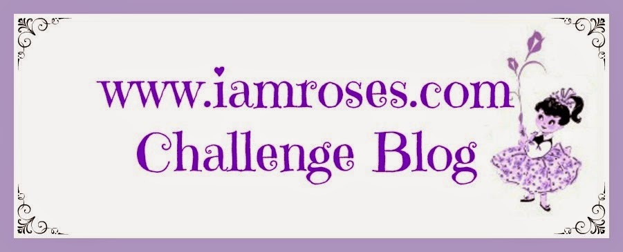 I am Roses Challenge Blog