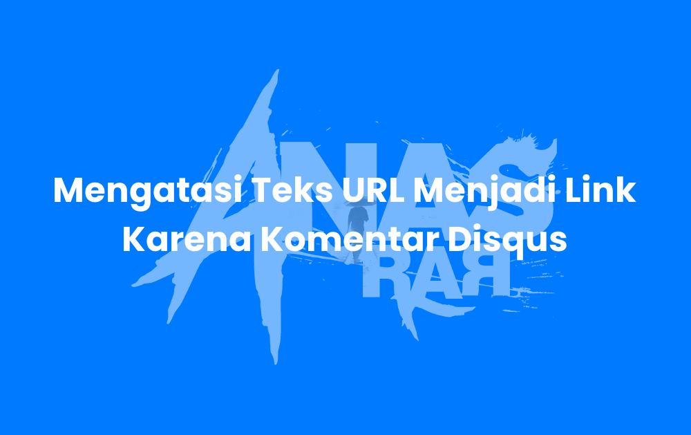 Mengatasi Teks URL Menjadi Link Karena Komentar Disqus Mengatasi Teks URL Menjadi Link Karena Komentar Disqus