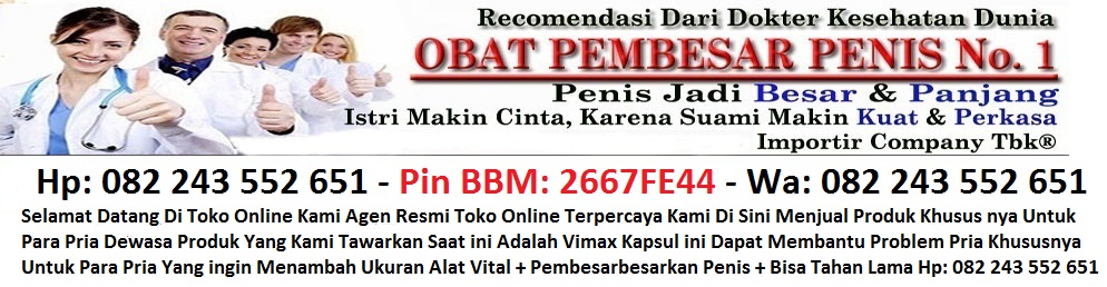 082 243 552 651 Obat Vimax Gorontalo | Obat Vimax Asli Gorontalo | Harga Obat Vimax Gorontalo