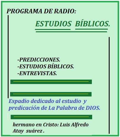 PROGRAMA DE RADIO : Estudios Bíblicos.