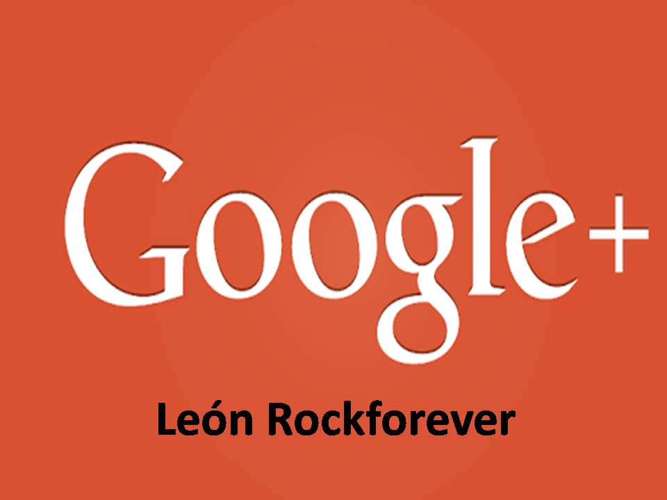 Google + León Rockforever