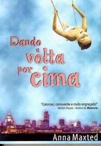 Dando a Volta por Cima, de Anna Maxted Dando a Volta por Cima, de Anna Maxted