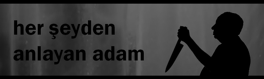 Her Şeyden Anlayan Adam