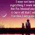 I May Not Have Everything I Want In Life thumbnail