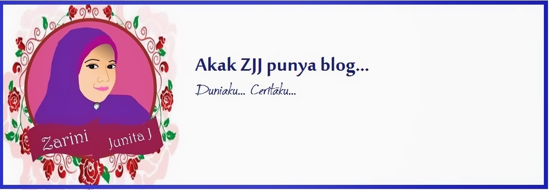 Akak ZJJ punya blog...