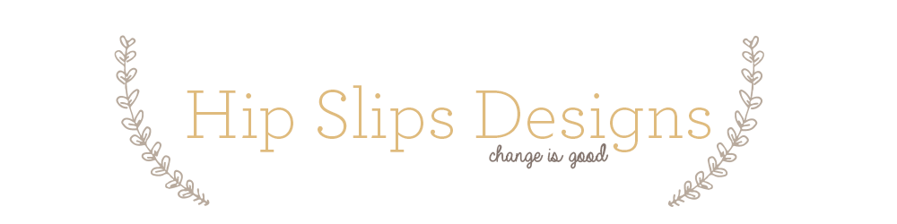 Hip Slips Designs