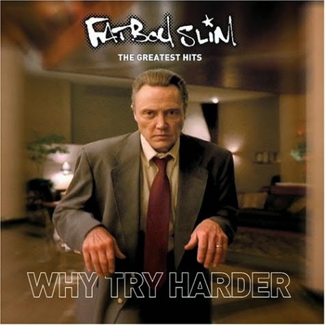 Album Reviews - The Greatest Hits: Why Try Harder by Fatboy Slim Album Reviews - The Greatest Hits: Why Try Harder by Fatboy Slim