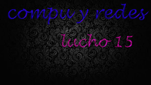 COMPU Y REDES LUCHO15