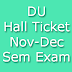 DU Hall Ticket for Nov Dec 2015 Exam 1st 3rd & 5th Semester