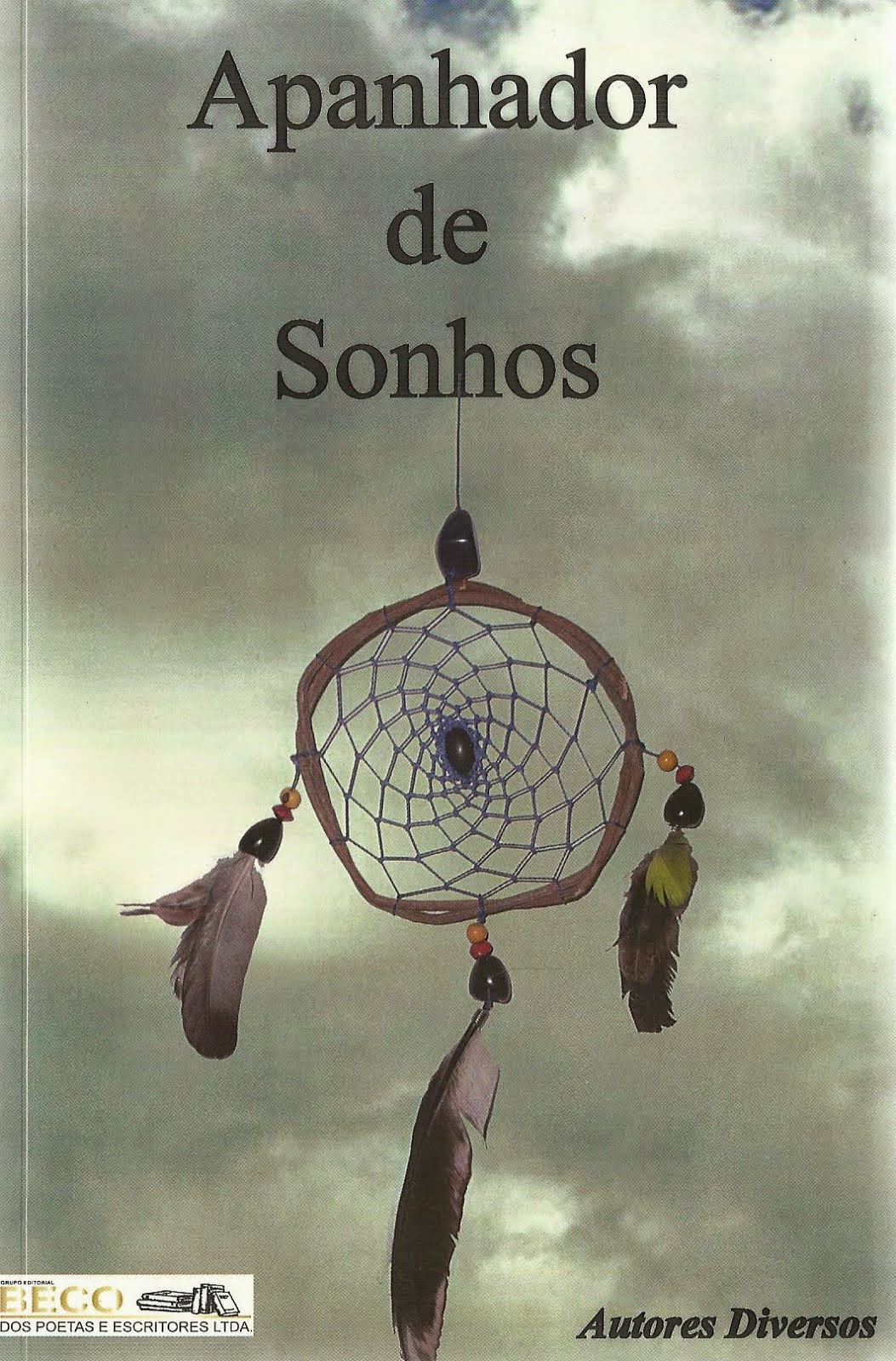 APANHADOR DE SONHOS ANTOLOGIA - BECO DOS POETAS EDITORES - SP 2014