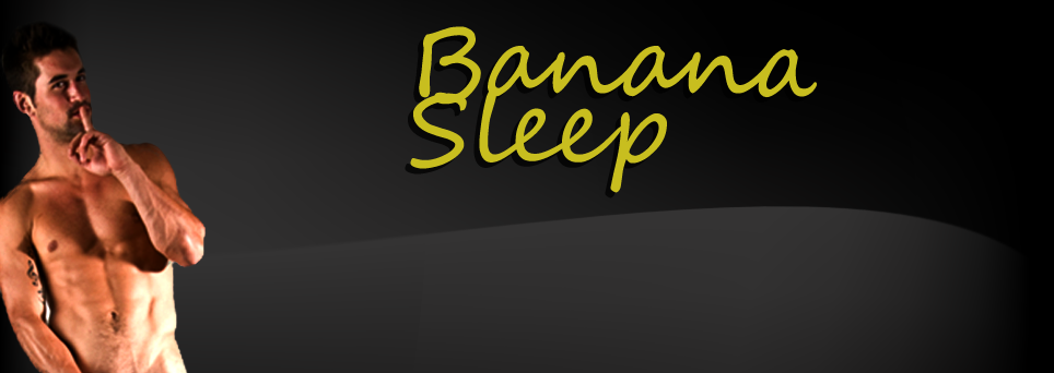 Banana Sleep | Sleeping gay blog | Hot guys