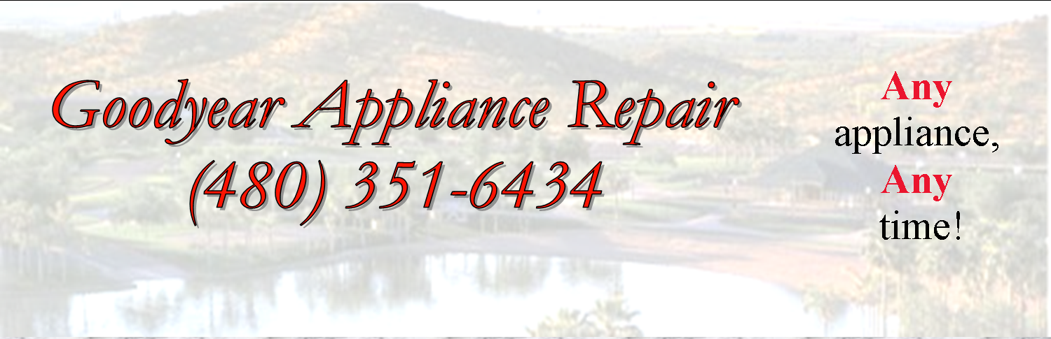 Goodyear Appliance Repair (480)351-6434