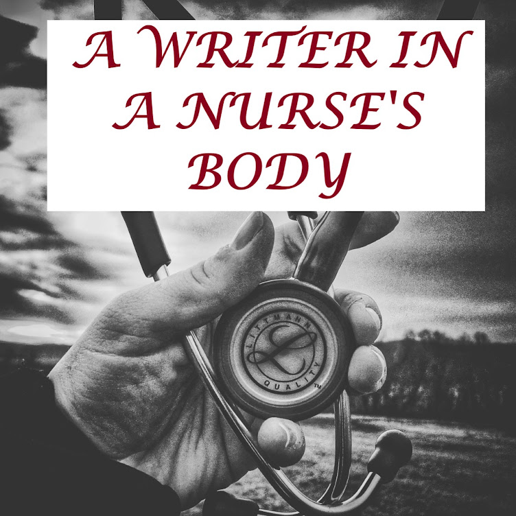 A Writer in a Nurse's Body