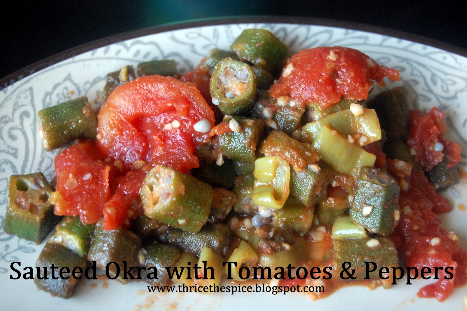 ThriceTheSpice Sauteed Okra with Tomatoes & Peppers