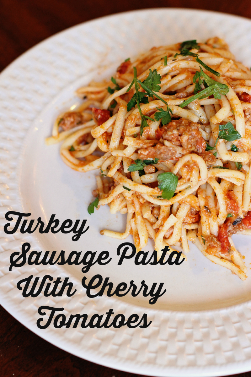 Running from the Law Turkey Sausage Pasta with Cherry Tomatoes